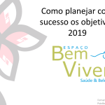 Como planejar com sucesso os objetivos 2019